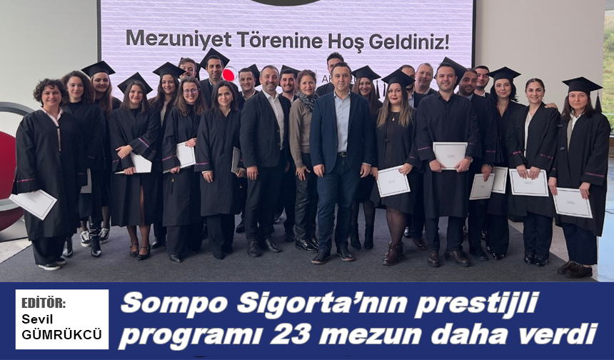 Sompo Sigorta'nın prestijli programı 23 mezun daha verdi