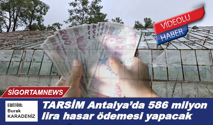 TARSİM Antalya'da 586 milyon lira hasar ödemesi yapacak