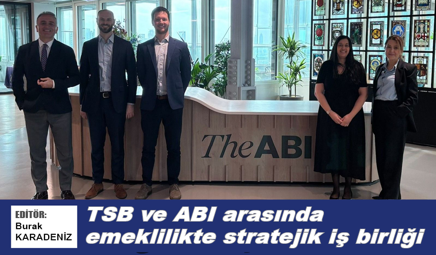 TSB ve ABI arasında emeklilikte stratejik iş birliği