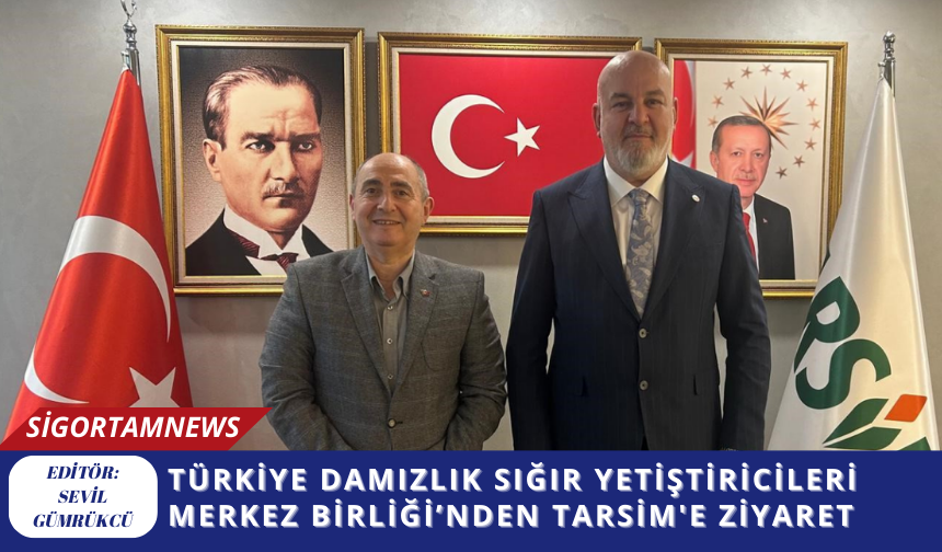 Türkiye Damızlık Sığır Yetiştiricileri Merkez Birliği’nden TARSİM'e Ziyaret
