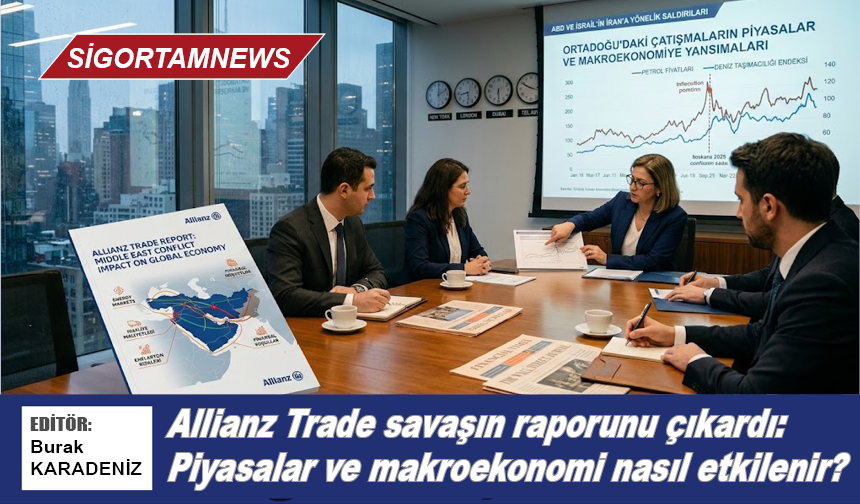 Allianz Trade savaşın raporunu çıkardı Piyasalar ve makroekonomi nasıl etkilenir?