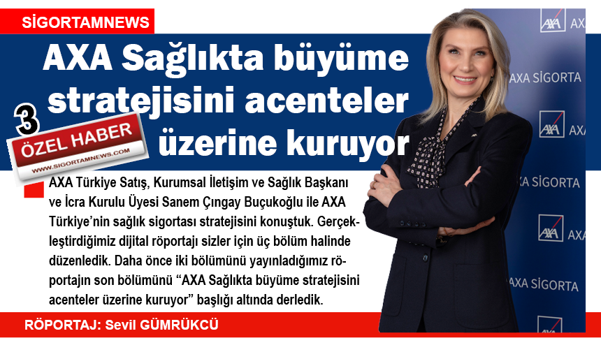 AXA Türkiye sağlıkta büyüme stratejisini acenteler üzerine kuruyor