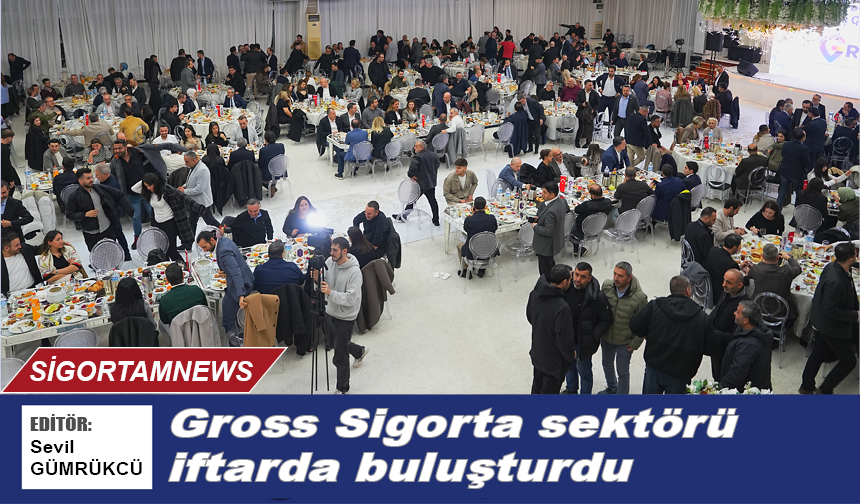 Gross Sigorta sektörü iftarda buluşturdu
