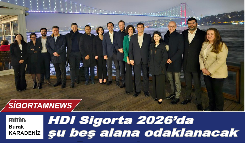 HDI Sigorta 2026’da şu beş alana odaklanacak