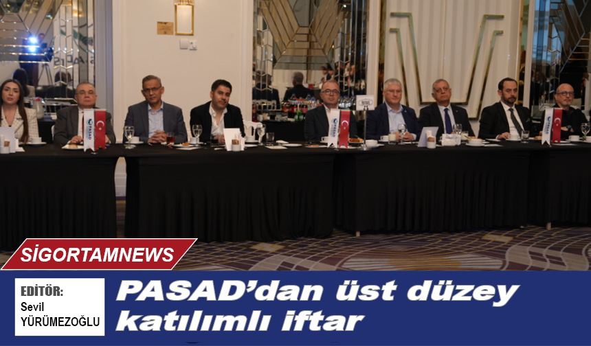 PASAD’dan üst düzey katılımlı iftar