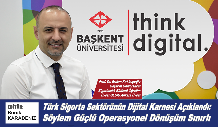 Türk sigorta sektörünün dijital karnesi açıklandı: Söylem güçlü operasyonel dönüşüm sınırlı