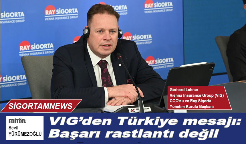 VIG’den Türkiye mesajı: Başarı rastlantı değil