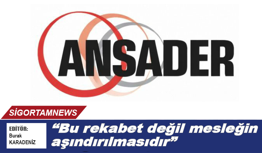 ANSADER’den açık mesaj: Bu rekabet değil mesleğin aşındırılmasıdır