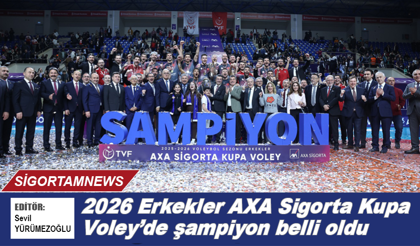 2026 Erkekler AXA Sigorta Kupa Voley’de şampiyon belli oldu