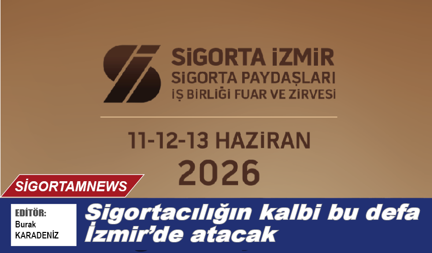 Sigortacılığın kalbi bu defa İzmir’de atacak