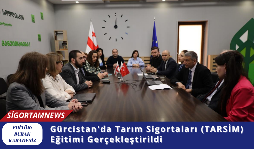 Gürcistan'da Tarım Sigortaları (TARSİM) Eğitimi Gerçekleştirildi