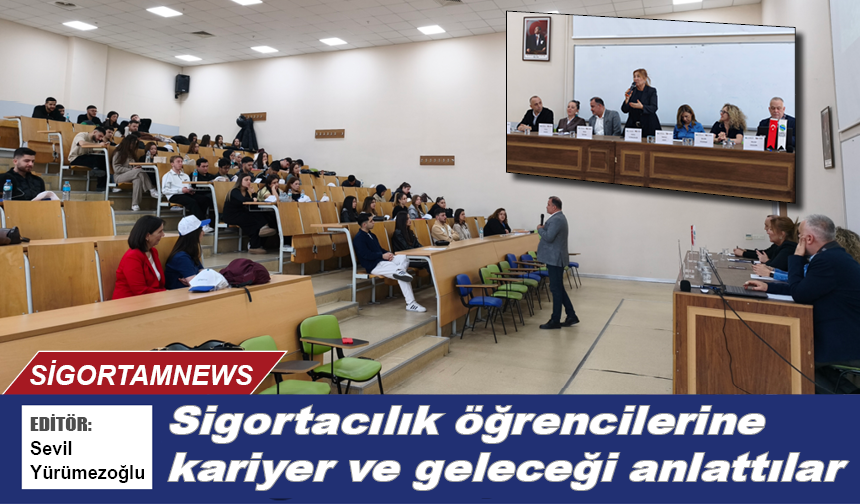 Sigortacılık öğrencilerine kariyer ve geleceği anlattılar