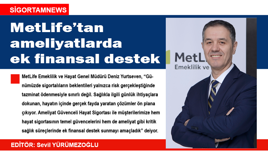 MetLife’tan ameliyatlarda ek finansal destek