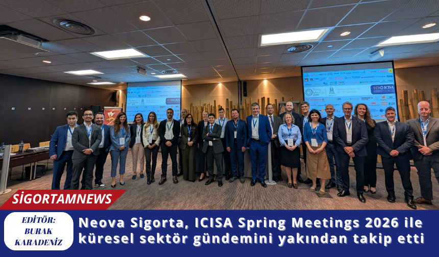 Neova Sigorta, ICISA Spring Meetings 2026 ile küresel sektör gündemini yakından takip etti