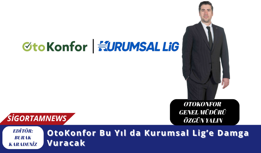 OtoKonfor Bu Yıl da Kurumsal Lig’e Damga Vuracak