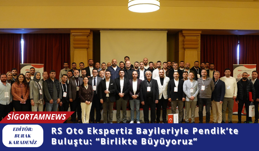 RS Oto Ekspertiz Bayileriyle Pendik’te Buluştu: “Birlikte Büyüyoruz”