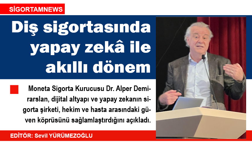 Diş sigortasında yapay zekâ ile akıllı dönem