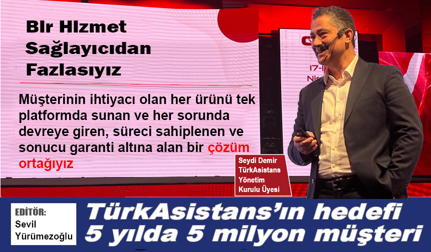 TürkAsistans’ın hedefi beş yılda beş milyon müşteri