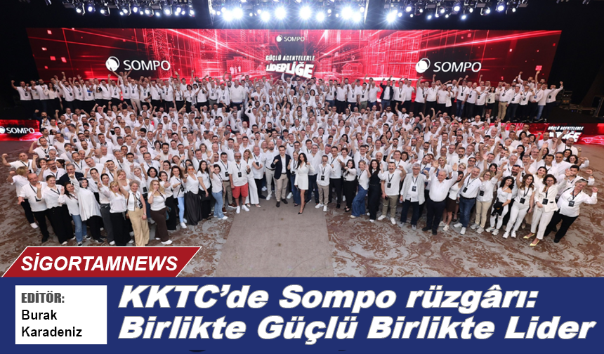 KKTC’de Sompo rüzgârı: “Birlikte Güçlü, Birlikte Lider”