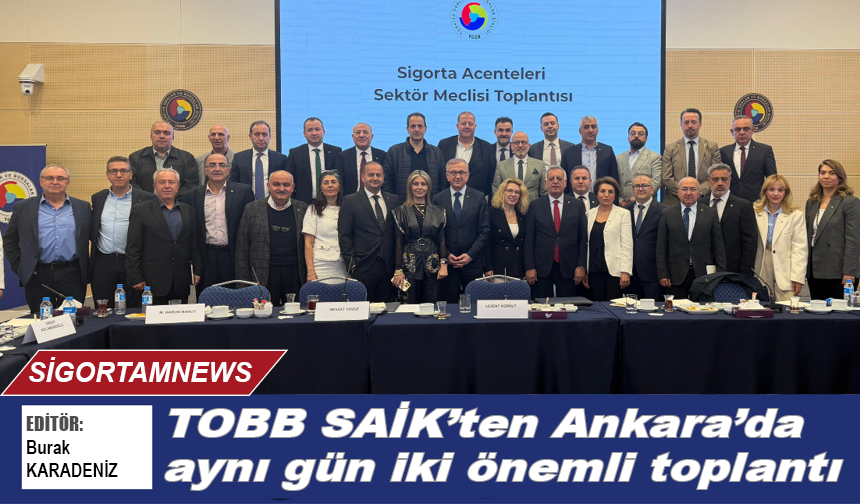 TOBB SAİK’ten Ankara’da aynı gün iki önemli toplantı