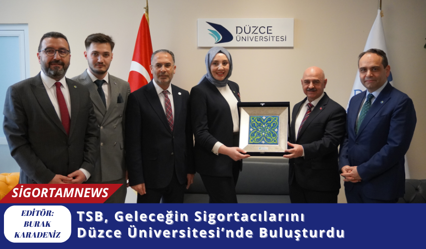 TSB, Geleceğin Sigortacılarını Düzce Üniversitesi’nde Buluşturdu