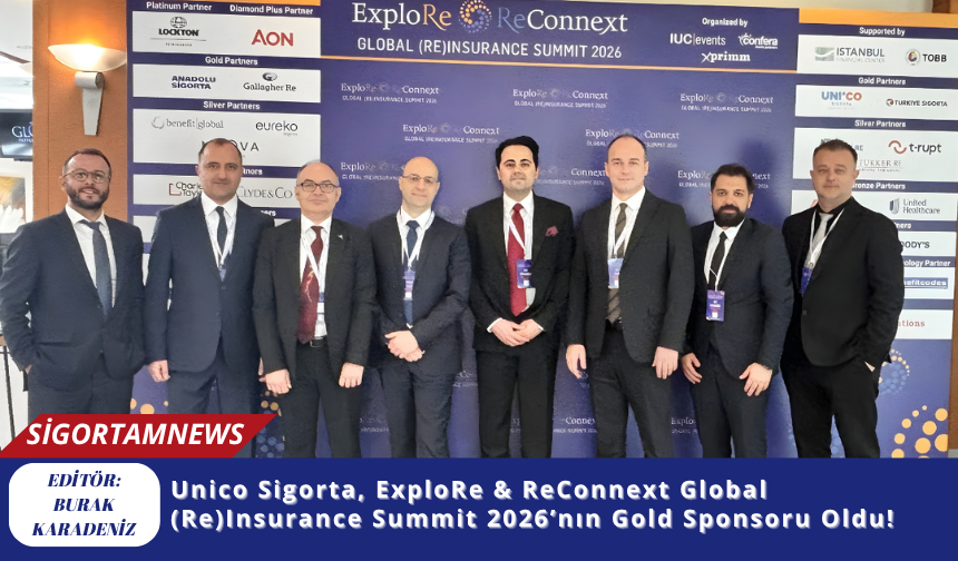 Unico Sigorta, ExploRe & ReConnext Global (Re)Insurance Summit 2026’nın Gold Sponsoru Oldu!