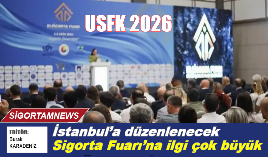 İstanbul’a düzenlenecek Sigorta Fuarı’na ilgi çok büyük