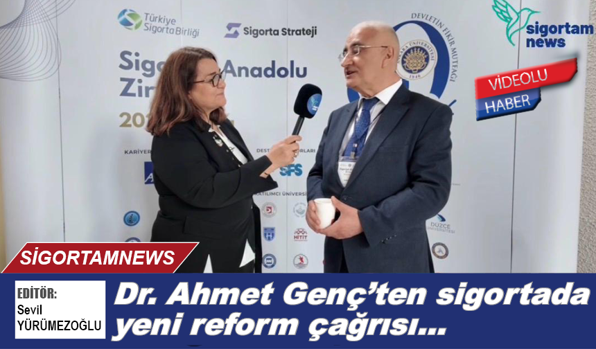 Dr. Ahmet Genç’ten sigortada yeni reform çağrısı