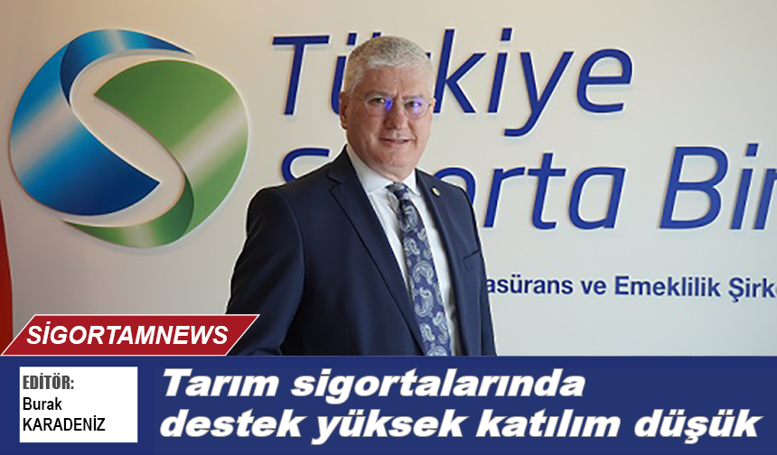 Tarım sigortalarında destek yüksek katılım düşük