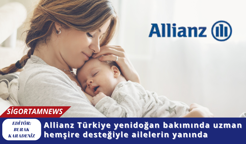 Allianz Türkiye yenidoğan bakımında uzman hemşire desteğiyle ailelerin yanında