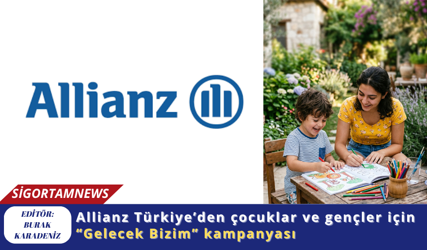 Allianz Türkiye’den çocuklar ve gençler için “Gelecek Bizim” kampanyası