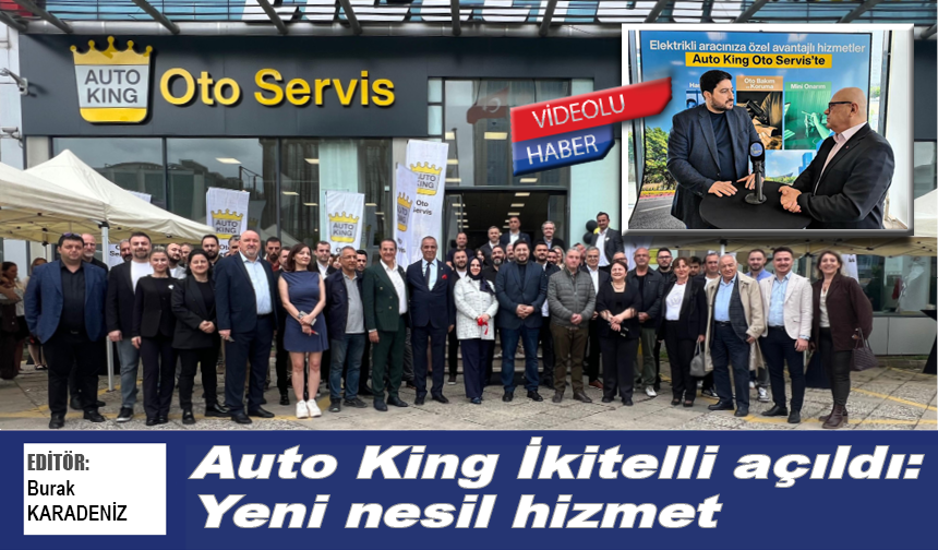Auto King İkitelli açıldı: Yeni nesil hizmet