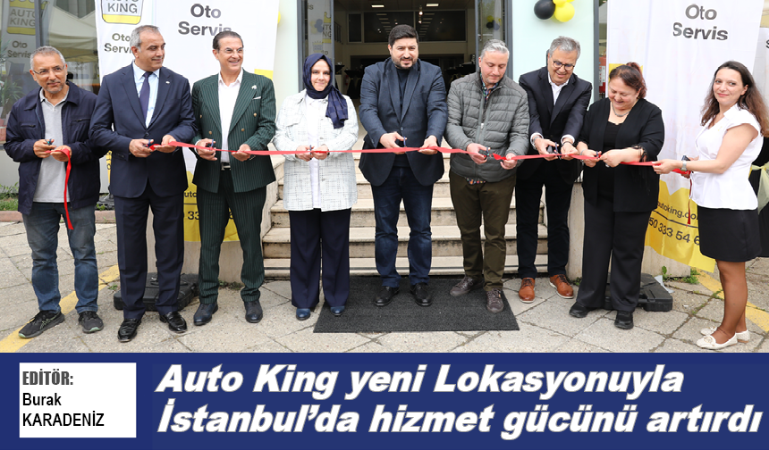 Auto King yeni lokasyonuyla hizmet gücünü artırdı