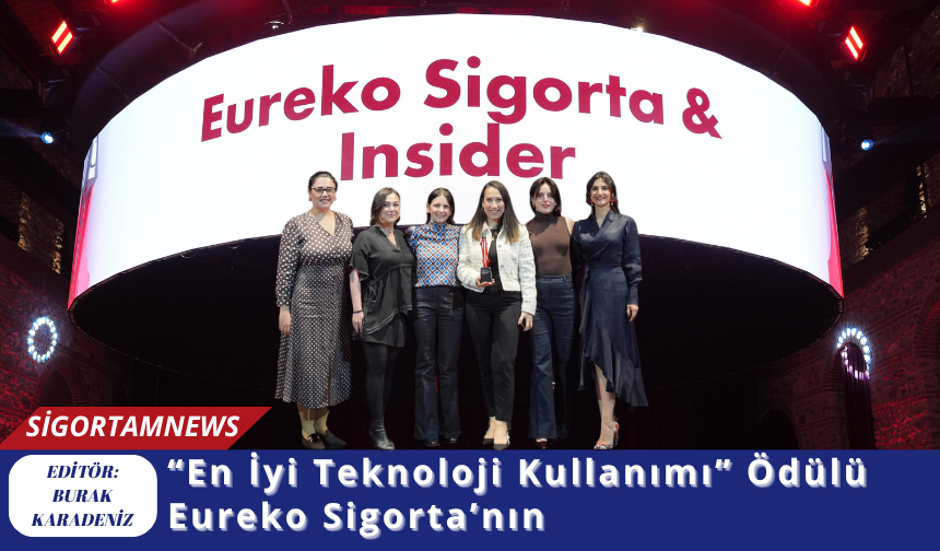 “En İyi Teknoloji Kullanımı” Ödülü Eureko Sigorta’nın