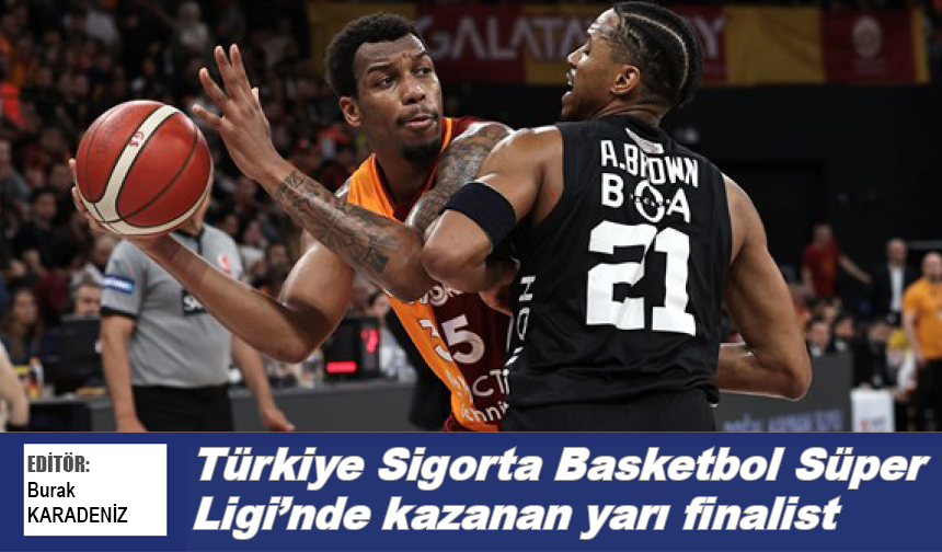 Türkiye Sigorta Basketbol Süper Ligi’nde kazanan yarı finalist