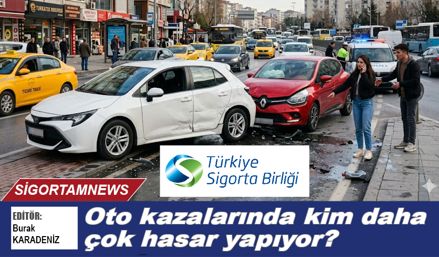 Oto kazalarında kim daha çok hasar yapıyor?