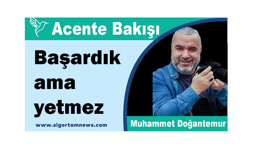Başardık ama yetmez