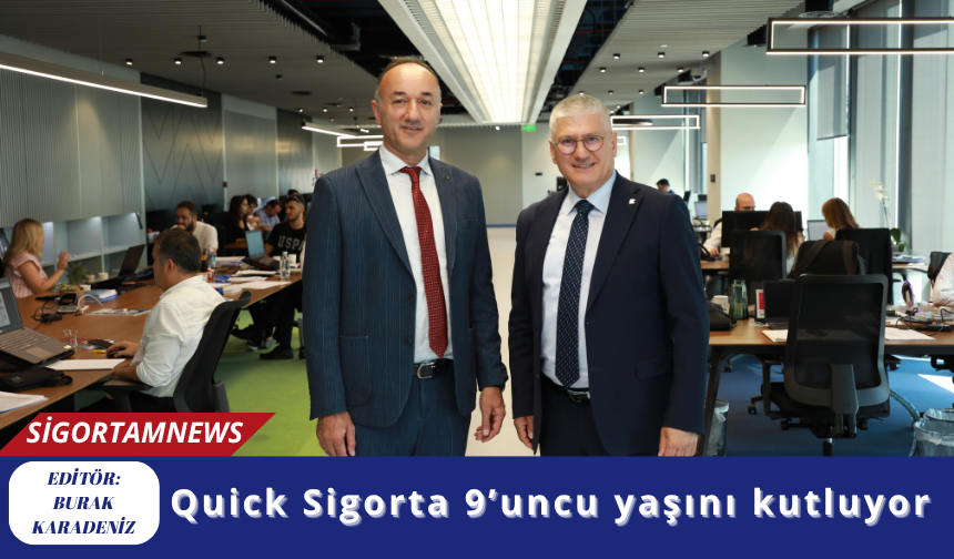 Quick Sigorta 9’uncu yaşını kutluyor