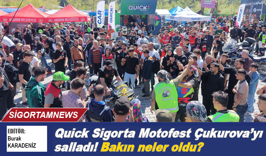 Quick Sigorta Motofest Çukurova'yı salladı Bakın neler oldu?
