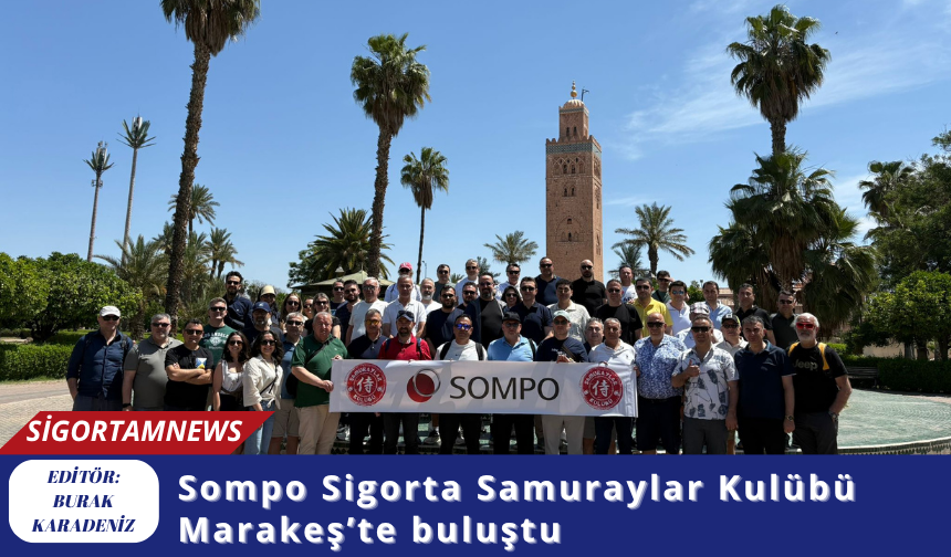 Sompo Sigorta Samuraylar Kulübü Marakeş’te buluştu