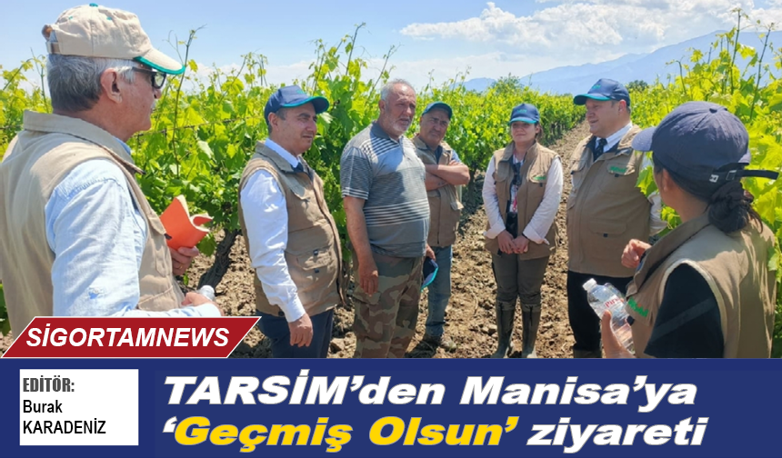TARSİM'den Manisa'ya ‘Geçmiş Olsun’ ziyareti