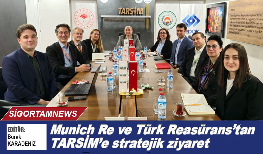 Munich Re ve Türk Reasürans'tan TARSİM'e stratejik ziyaret