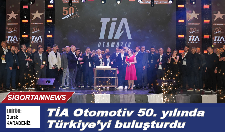 TİA Otomotiv 50. yılında Türkiye'yi buluşturdu