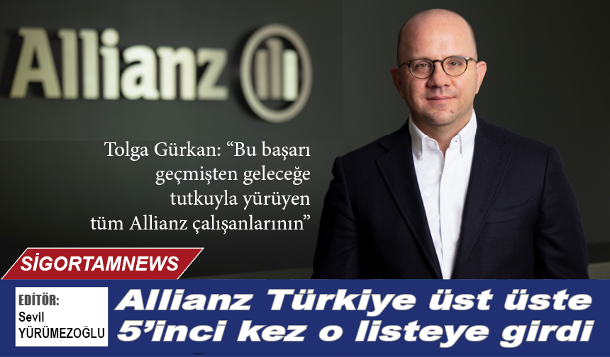 Allianz Türkiye üst üste 5’inci kez o listeye girdi