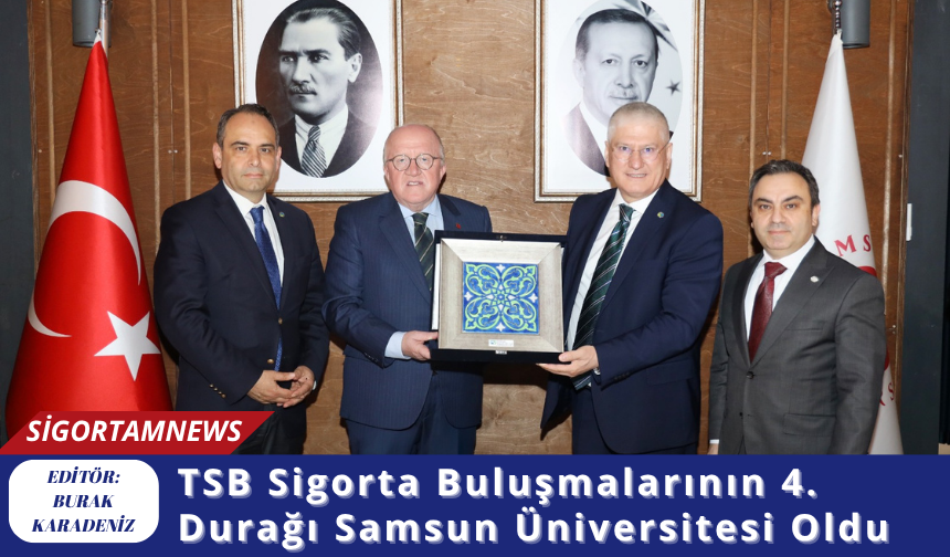TSB Sigorta Buluşmalarının 4. Durağı Samsun Üniversitesi Oldu