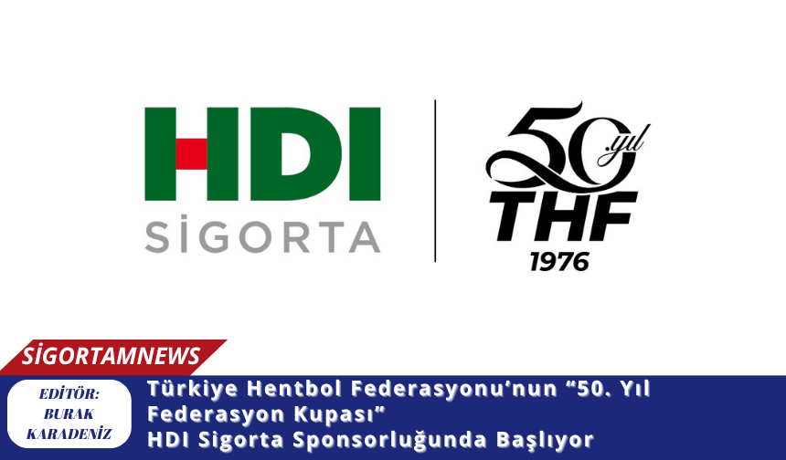 Türkiye Hentbol Federasyonu’nun “50. Yıl Federasyon Kupası” HDI Sigorta Sponsorluğunda Başlıyor