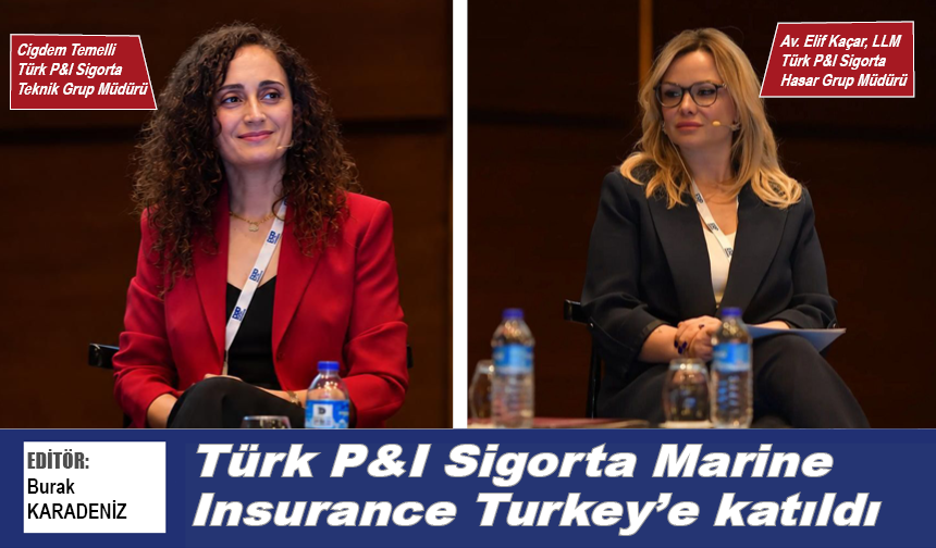 Türk P&I Sigorta Marine Insurance Turkey'e katıldı