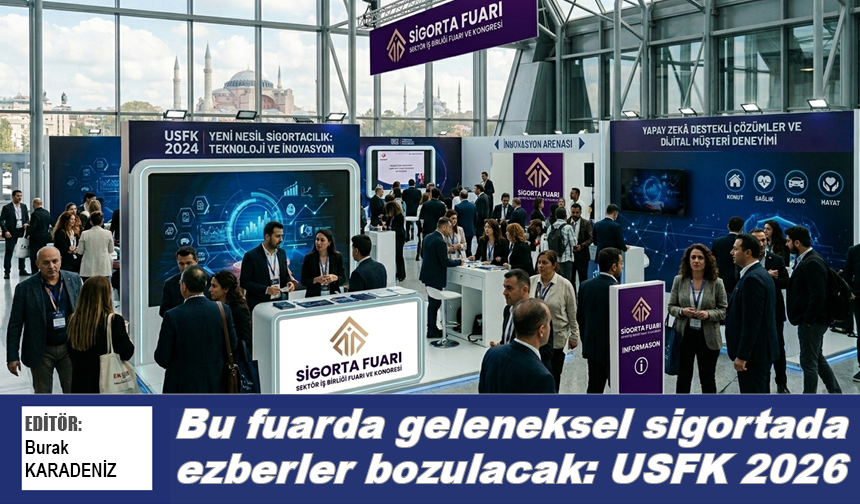 Bu fuarda geleneksel sigortada ezberler bozulacak: USFK 2026