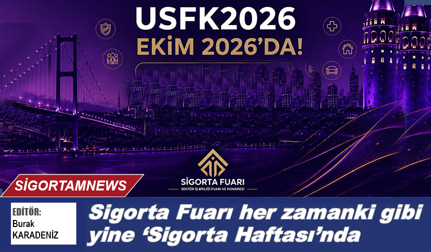 Sigorta Fuarı her zamanki gibi yine ‘Sigorta Haftası’nda