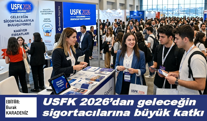 USFK 2026’dan geleceğin sigortacılarına büyük katkı